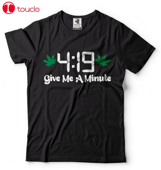 4:19 Give me a minute T-Shirt