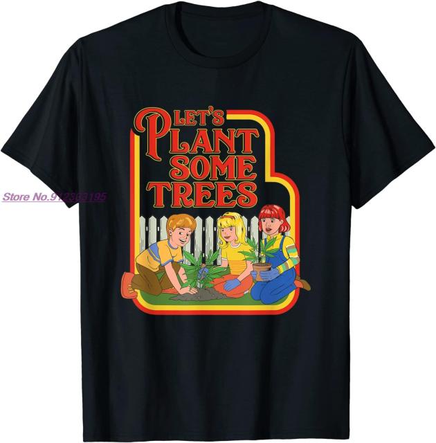 LET'S PLANT SOME TREES T-Shirt