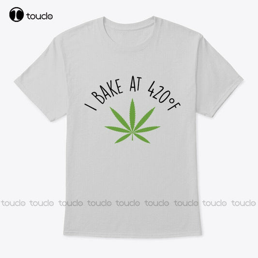 I Bake At 420°F T-shirt